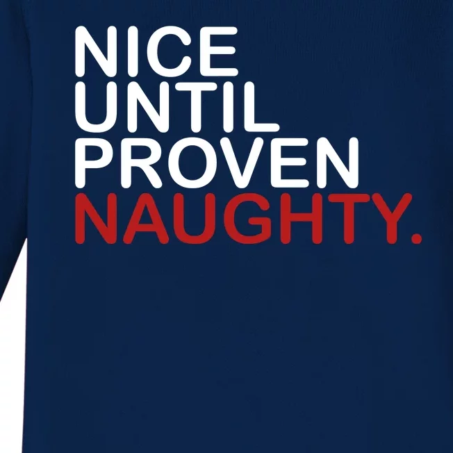 Nice Until Proven Naughty Funny Christmas Baby Long Sleeve Bodysuit