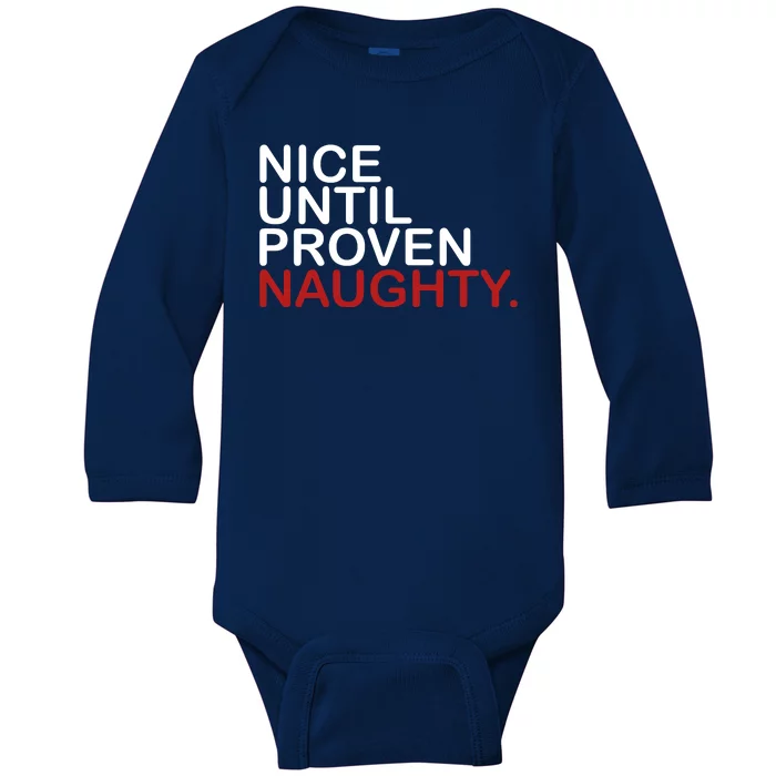 Nice Until Proven Naughty Funny Christmas Baby Long Sleeve Bodysuit