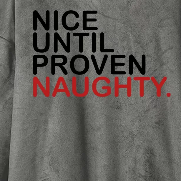 Nice Until Proven Naughty Funny Christmas Hooded Wearable Blanket