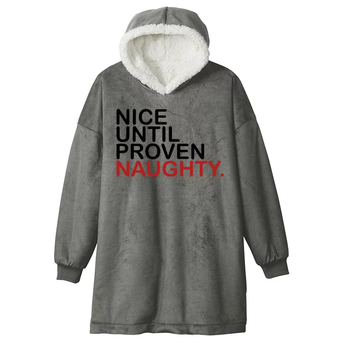 Nice Until Proven Naughty Funny Christmas Hooded Wearable Blanket