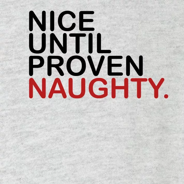 Nice Until Proven Naughty Funny Christmas Toddler Long Sleeve Shirt