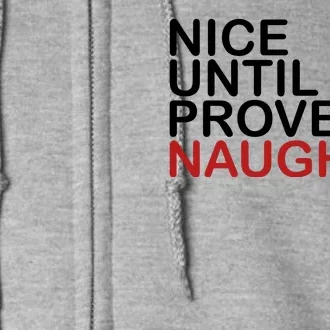 Nice Until Proven Naughty Funny Christmas Full Zip Hoodie