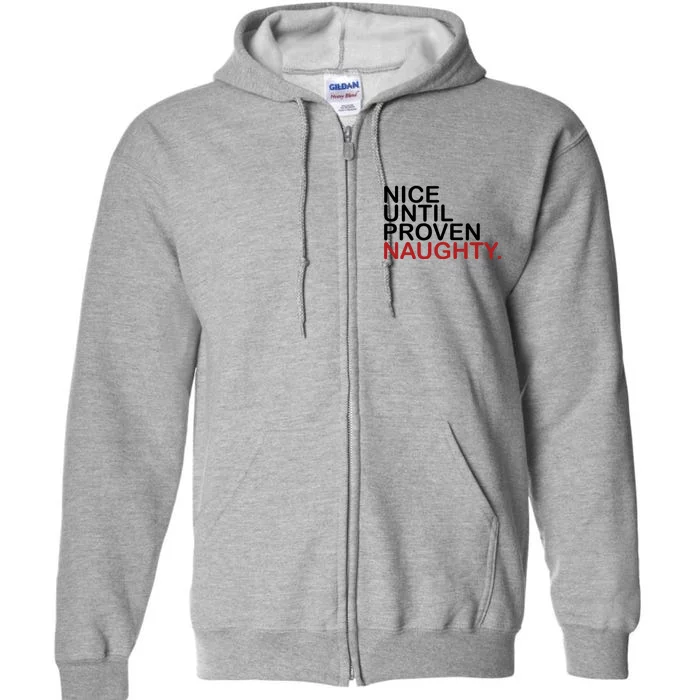 Nice Until Proven Naughty Funny Christmas Full Zip Hoodie