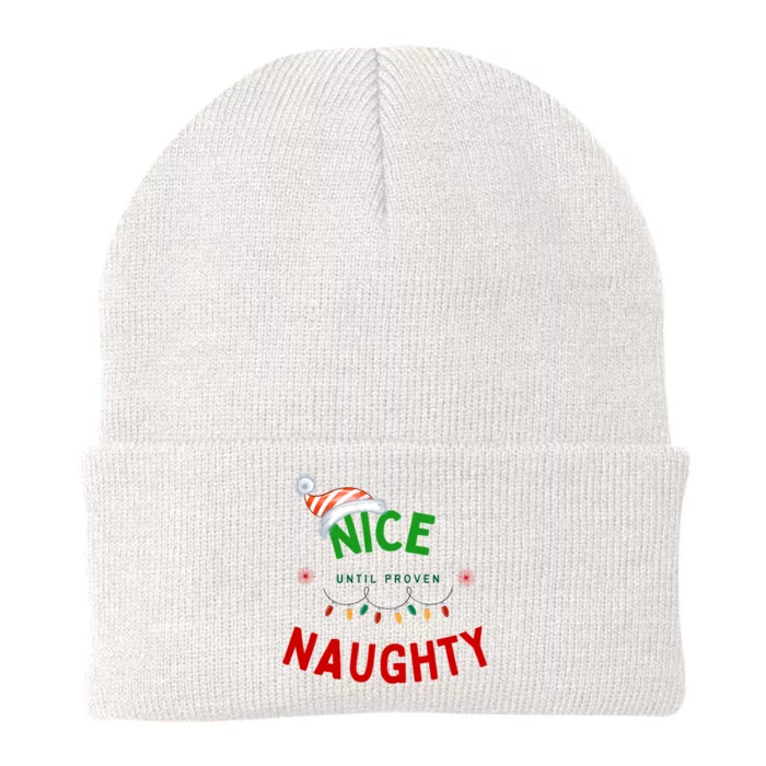 Nice Until Proven Naughty Christmas Humorous Sarcastic Gift Cool Gift Knit Cap Winter Beanie