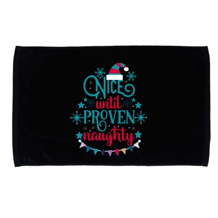 Nice Until Proven Naughty Christmas Quote Meaningful Gift Microfiber Hand Towel