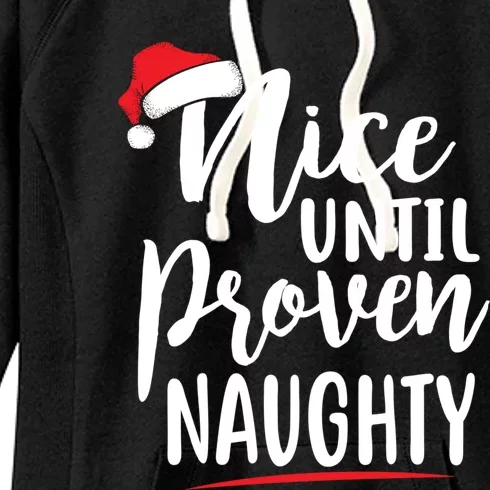 Nice Until Proven Naughty Christmas Gift Women's Fleece Hoodie