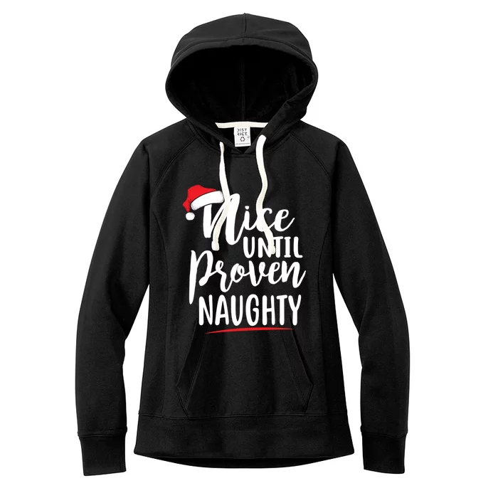 Nice Until Proven Naughty Christmas Gift Women's Fleece Hoodie