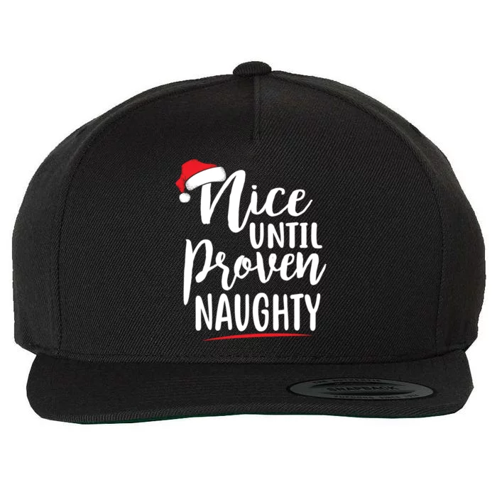 Nice Until Proven Naughty Christmas Gift Wool Snapback Cap