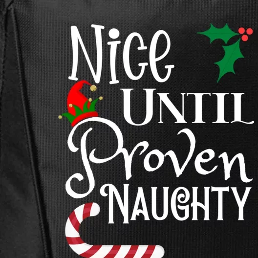 Nice Until Proven Naughty Funny Christmas Family Tees Gift City Backpack