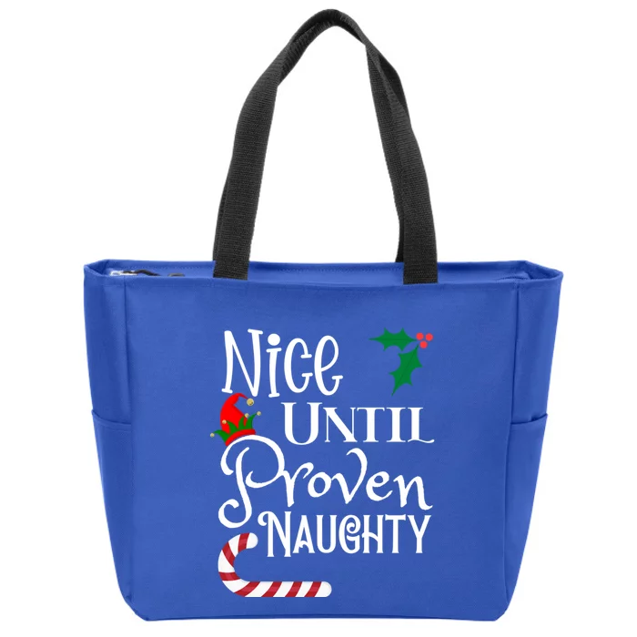 Nice Until Proven Naughty Funny Christmas Family Tees Gift Zip Tote Bag