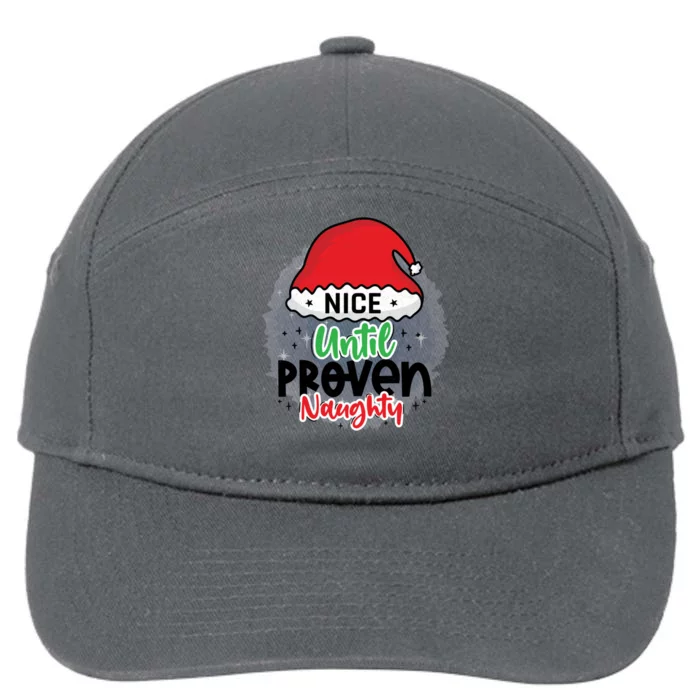 Nice Until Proven Naughty Funny Holiday Christmas Gift 7-Panel Snapback Hat