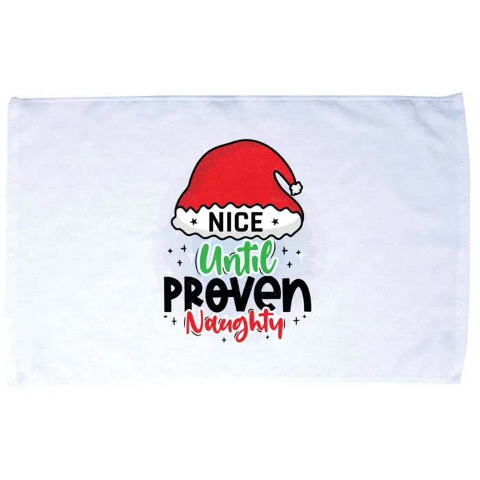 Nice Until Proven Naughty Funny Holiday Christmas Gift Microfiber Hand Towel