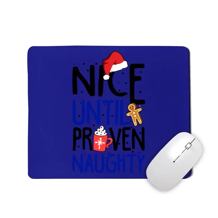 Nice Until Proven Naughty Funny Ugly Christmas Funny Gift Mousepad