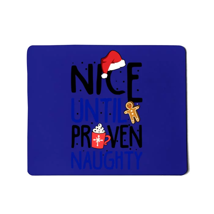 Nice Until Proven Naughty Funny Ugly Christmas Funny Gift Mousepad