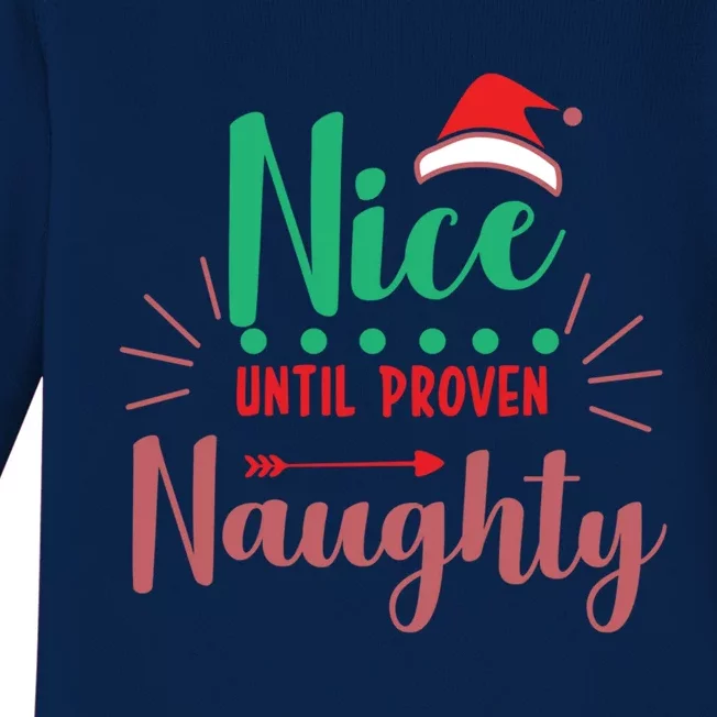 Nice Until Proven Naughty Funny Christmas Gift Baby Long Sleeve Bodysuit