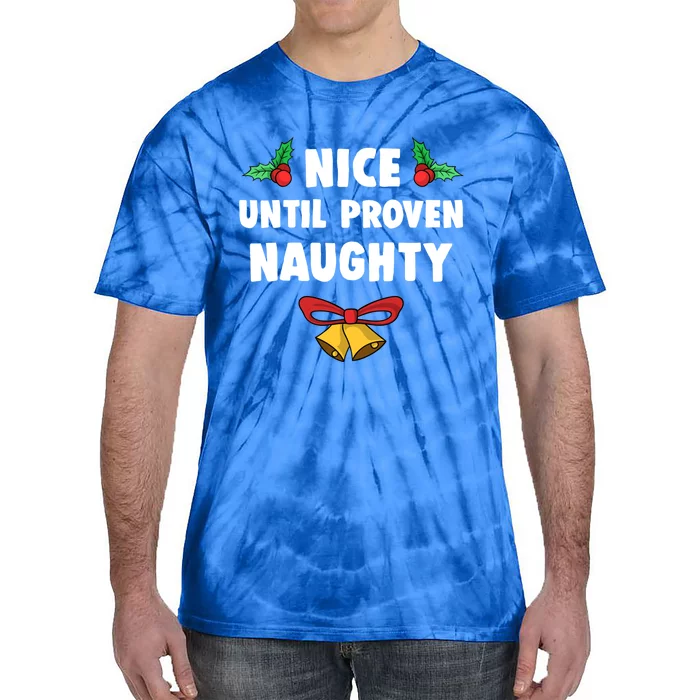 Nice Until Proven Naughty Funny Lawyer Quote Christmas Gift Tie-Dye T-Shirt