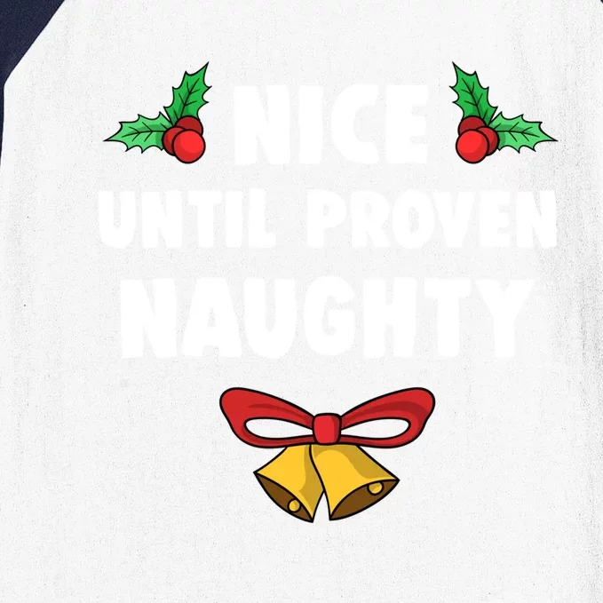 Nice Until Proven Naughty Funny Lawyer Quote Christmas Gift Baseball Sleeve Shirt