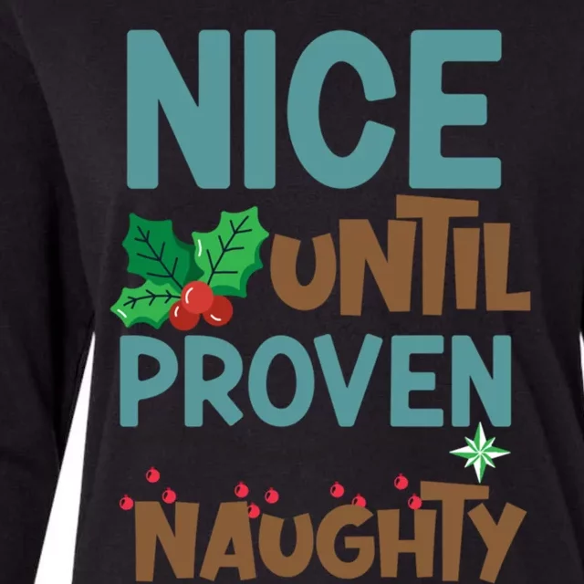 Nice Until Proven Naughty Funny Gift Womens Cotton Relaxed Long Sleeve T-Shirt