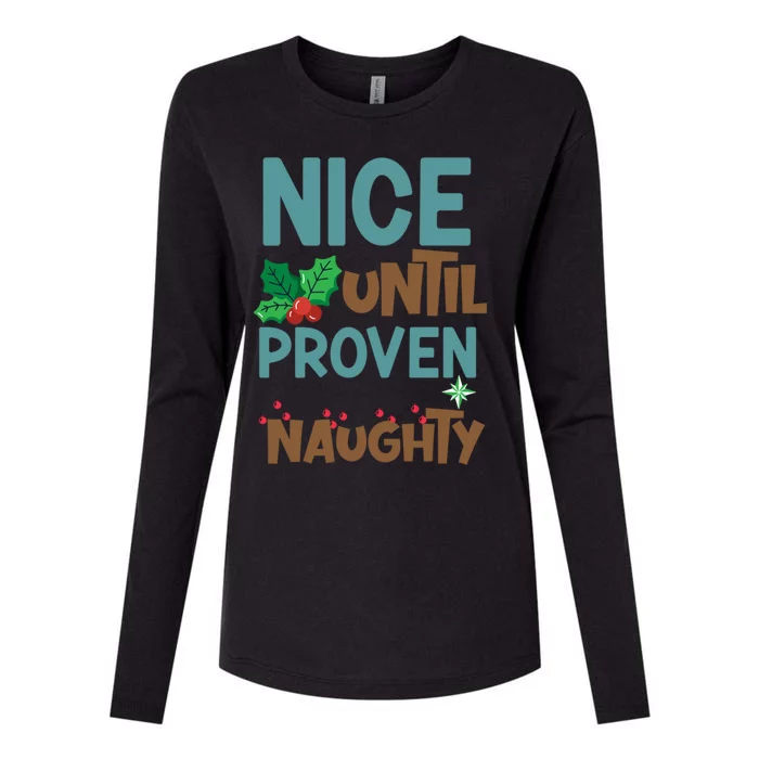 Nice Until Proven Naughty Funny Gift Womens Cotton Relaxed Long Sleeve T-Shirt