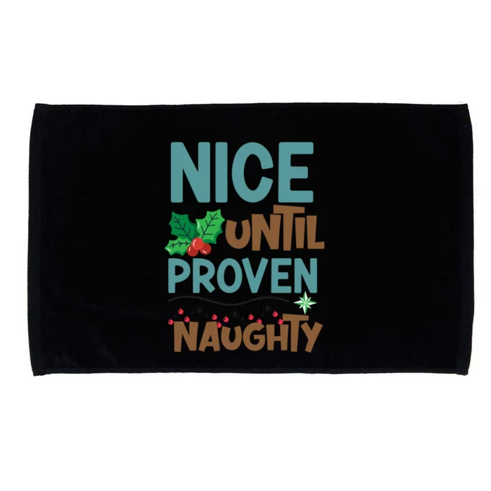 Nice Until Proven Naughty Funny Gift Microfiber Hand Towel