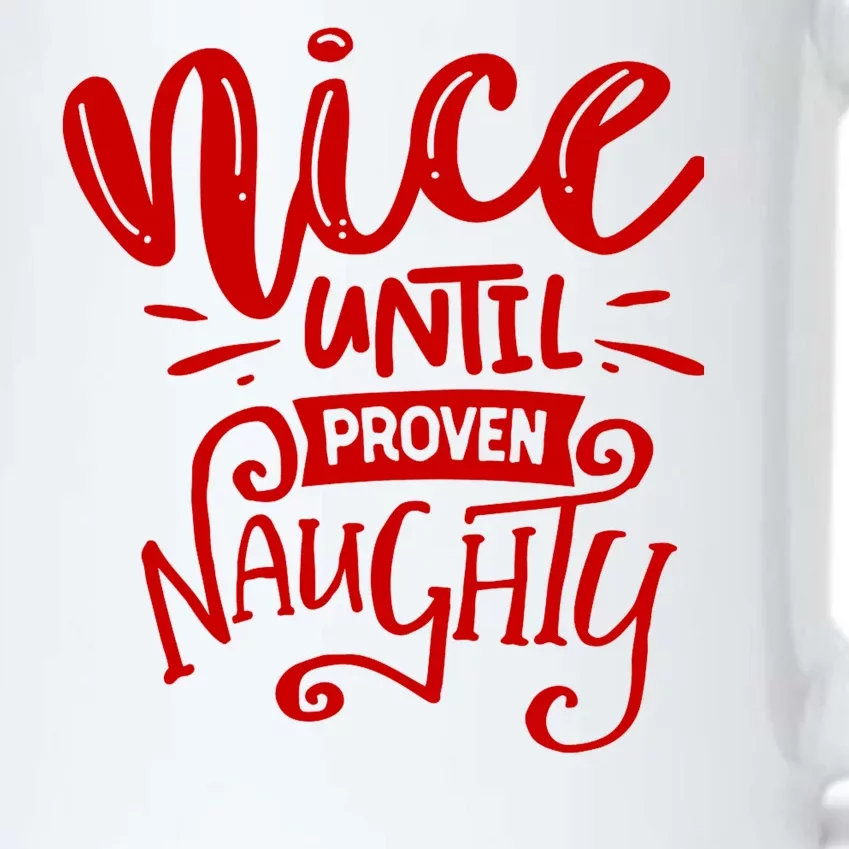 Nice Until Proven Naughty Black Color Changing Mug