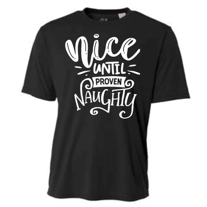 Nice Until Proven Naughty Cooling Performance Crew T-Shirt