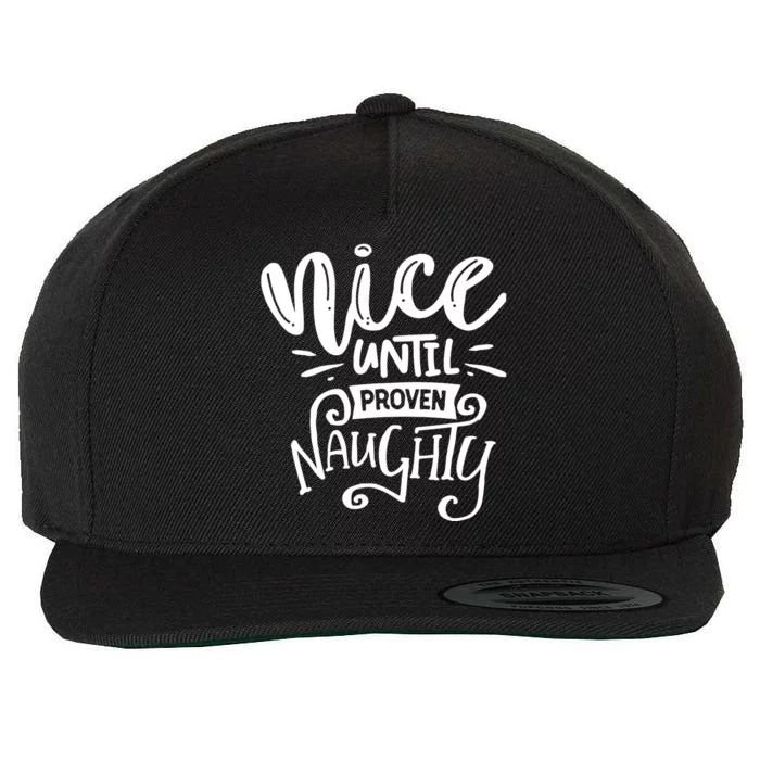 Nice Until Proven Naughty Wool Snapback Cap