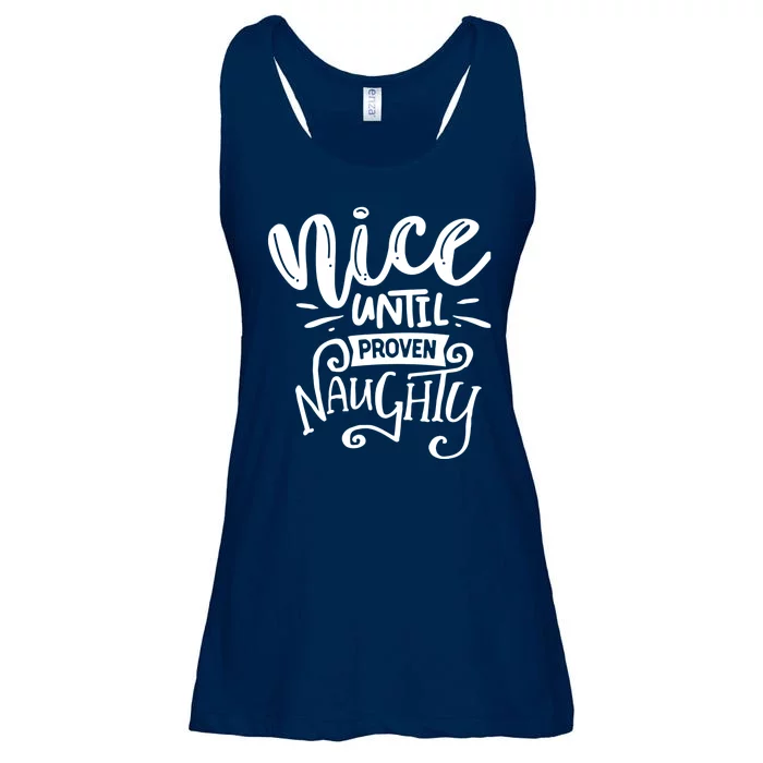 Nice Until Proven Naughty Ladies Essential Flowy Tank