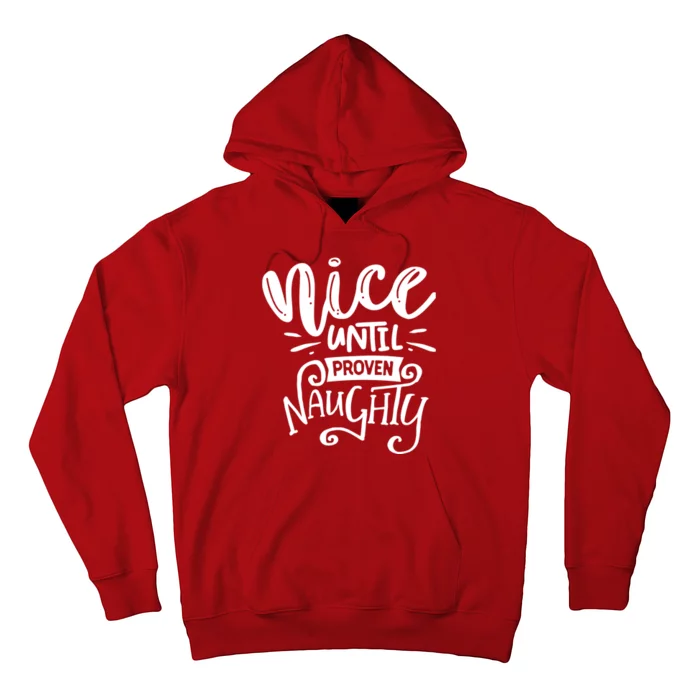 Nice Until Proven Naughty Hoodie