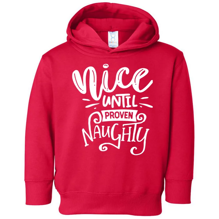 Nice Until Proven Naughty Toddler Hoodie