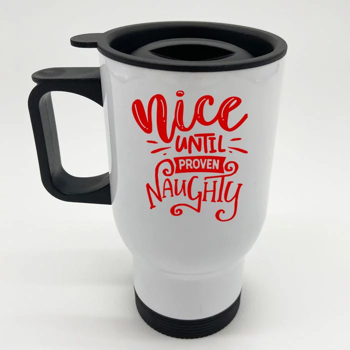 Nice Until Proven Naughty Front & Back Stainless Steel Travel Mug