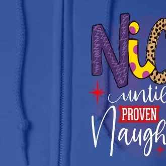 Nice Until Proven Naughty And Gift Full Zip Hoodie