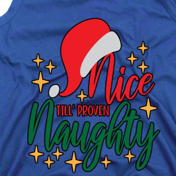 Nice Until Proven Naughty Xmas! Silly Meme And A Great Gift! Funny Gift Tank Top