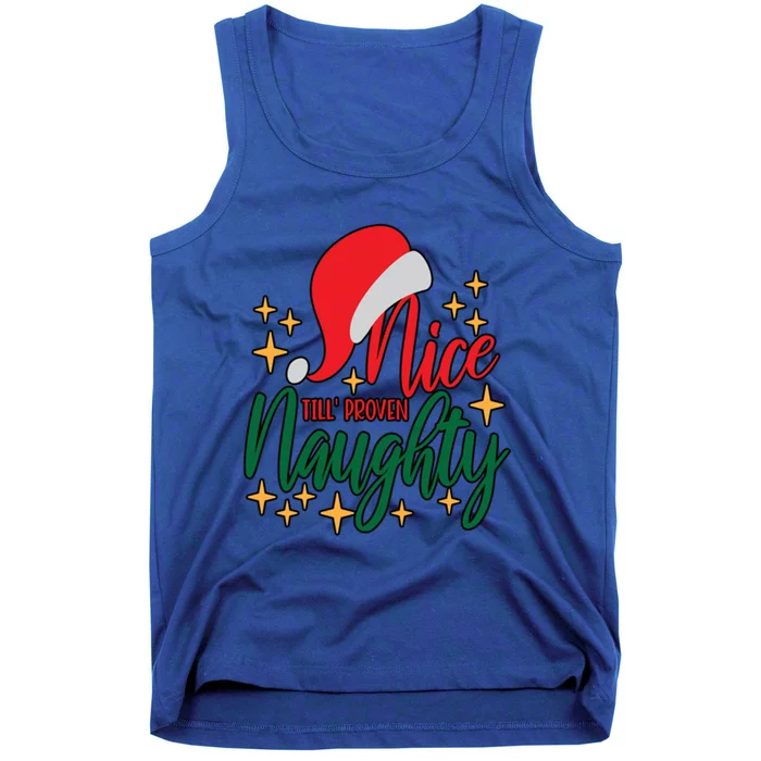 Nice Until Proven Naughty Xmas! Silly Meme And A Great Gift! Funny Gift Tank Top