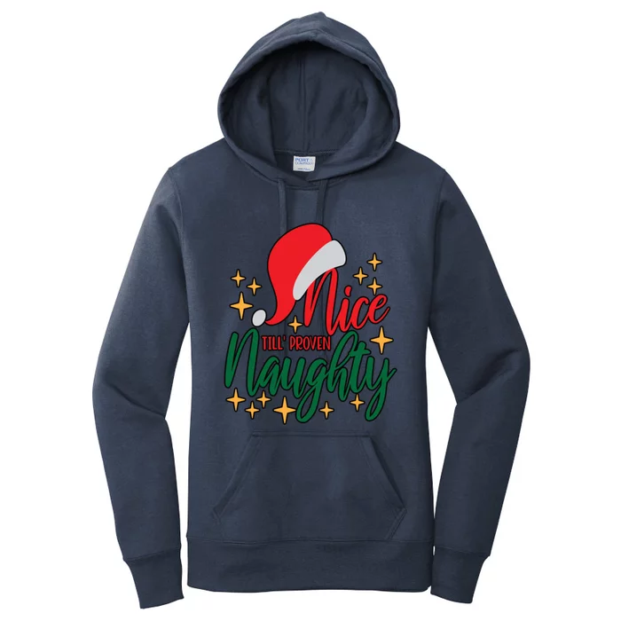 Nice Until Proven Naughty Xmas! Silly Meme And A Great Gift! Funny Gift Women's Pullover Hoodie