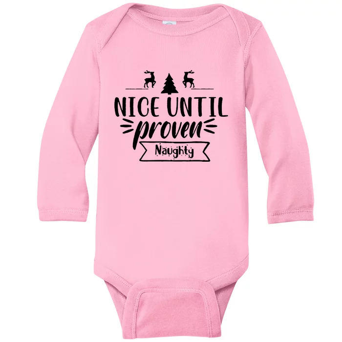 Nice Until Proven Naughty Baby Long Sleeve Bodysuit