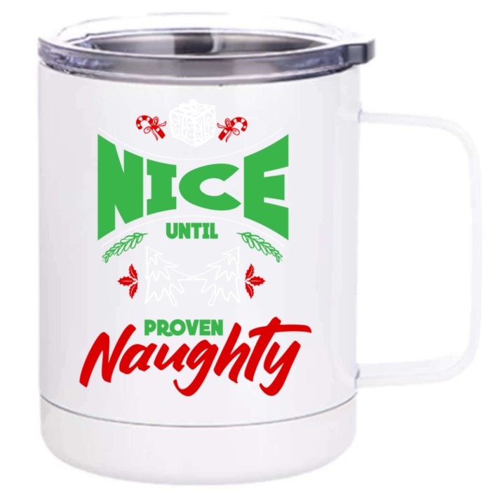 Nice Until Proven Naughty Great Gift Merry Christmas Funny Xmas Gift Front & Back 12oz Stainless Steel Tumbler Cup