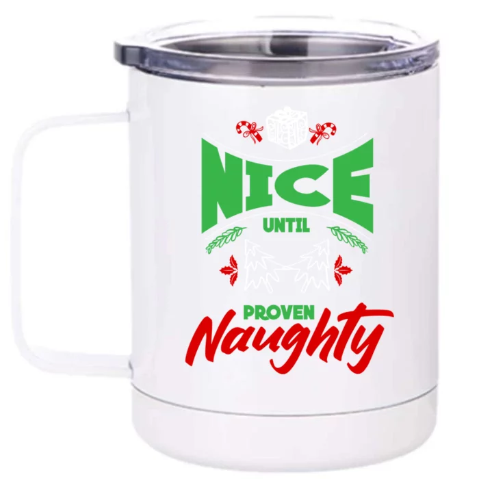 Nice Until Proven Naughty Great Gift Merry Christmas Funny Xmas Gift Front & Back 12oz Stainless Steel Tumbler Cup