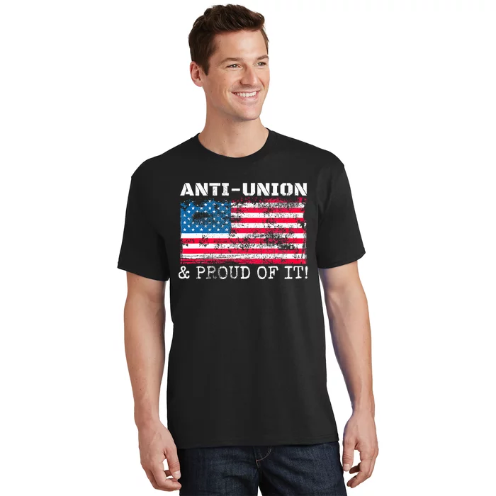 Non Union Retro Us Flag Antiunion Proud Of It T-Shirt