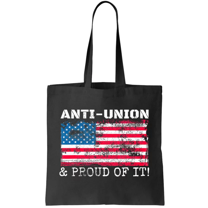 Non Union Retro Us Flag Antiunion Proud Of It Tote Bag