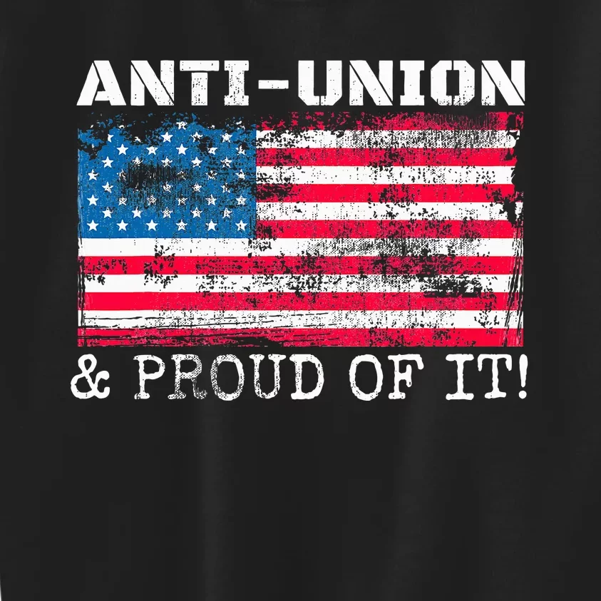 Non Union Retro Us Flag Antiunion Proud Of It Kids Sweatshirt