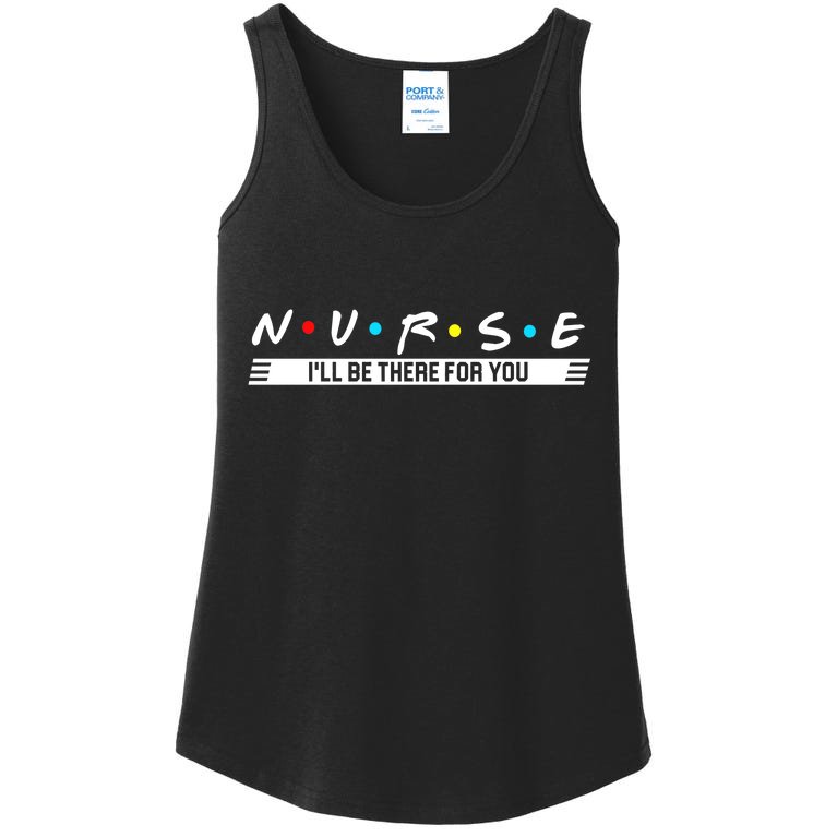 Nurse Be There For You Ladies Essential Tank