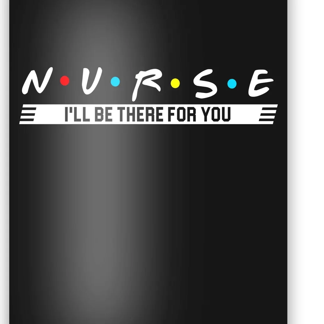 Nurse Be There For You Poster