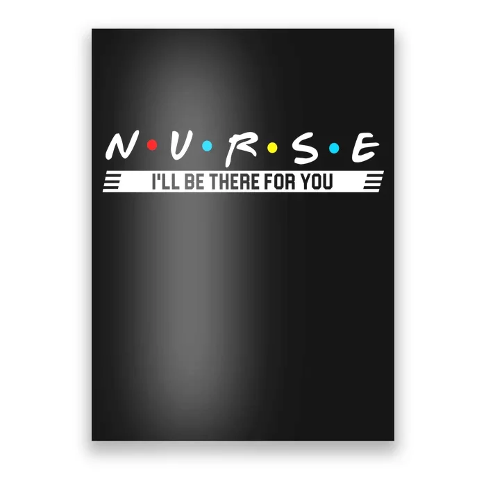 Nurse Be There For You Poster