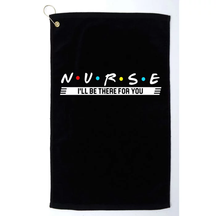 Nurse Be There For You Platinum Collection Golf Towel