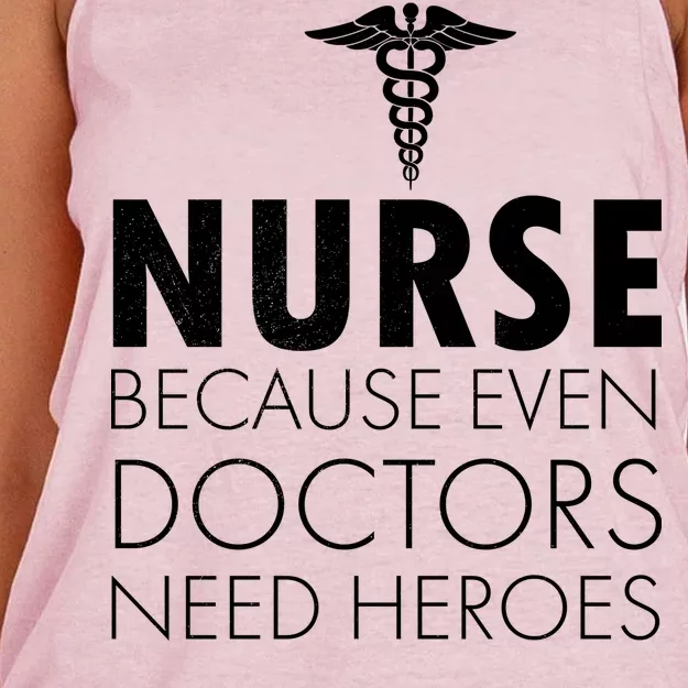 Nurse Because Even Doctors Need Heroes Women's Knotted Racerback Tank