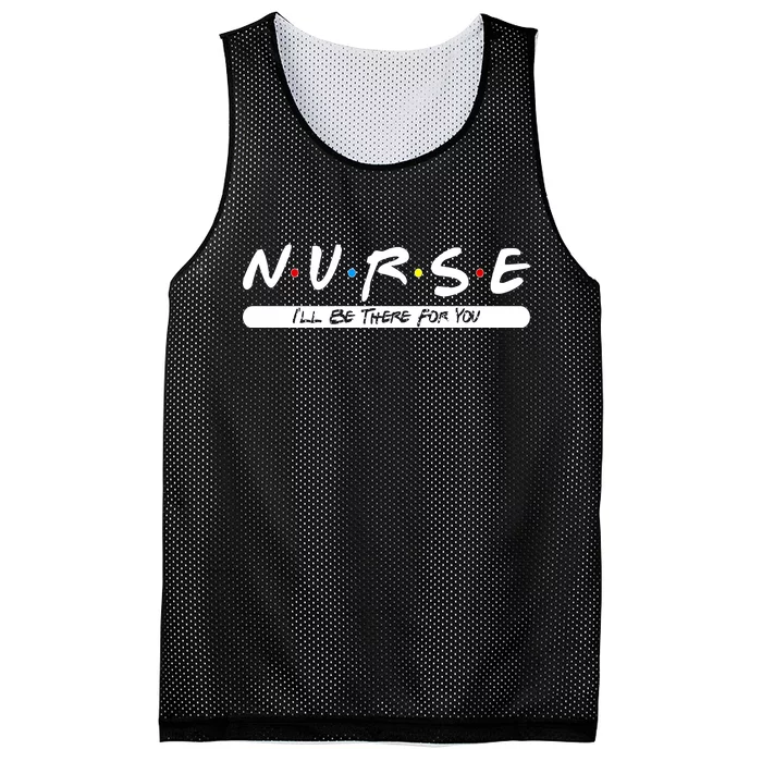 Nurse I'll Be There For You Mesh Reversible Basketball Jersey Tank