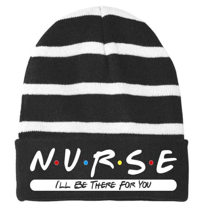 Nurse I'll Be There For You Striped Beanie with Solid Band