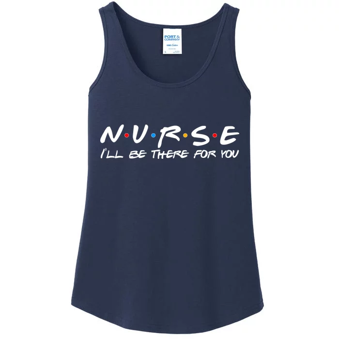 Nurse I'll Be There For You Support Ladies Essential Tank