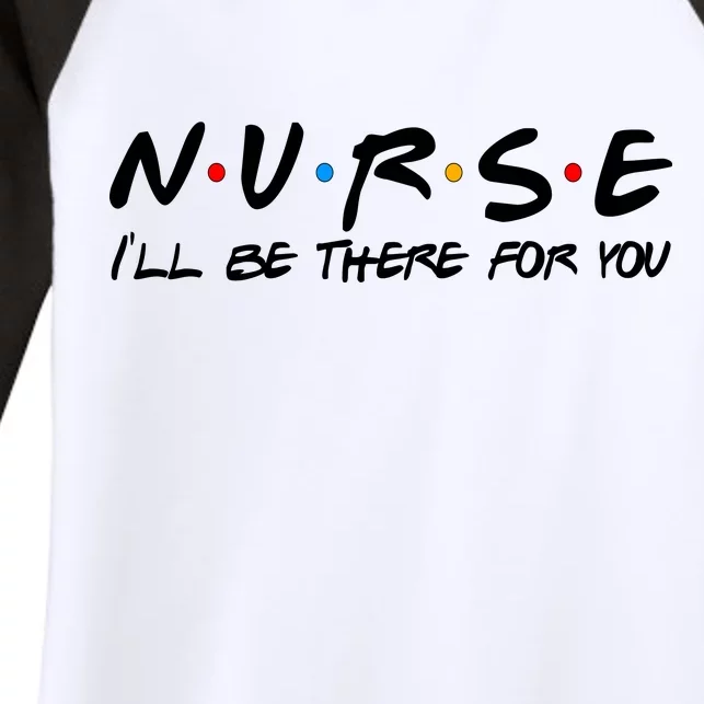 Nurse I'll Be There For You Support Women's Tri-Blend 3/4-Sleeve Raglan Shirt